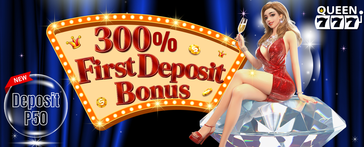 Queen777 300% First Deposit Bonus