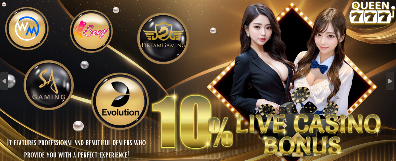 Queen777 10% Live Casino Bonus