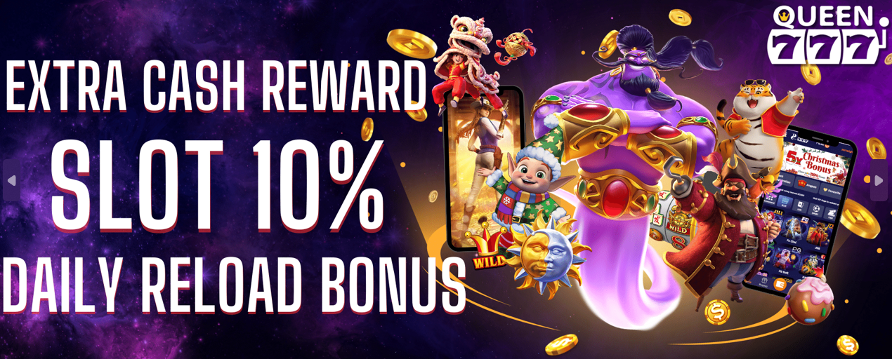 Queen777 10% Slots Reload Bonus